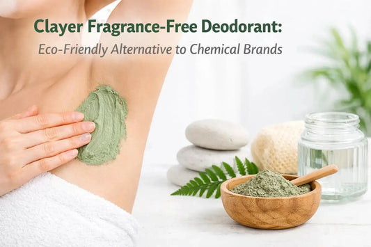 Clayer Fragrance-Free Deodorant: Eco-Friendly Alternative to Chemical Brands - CLAYER