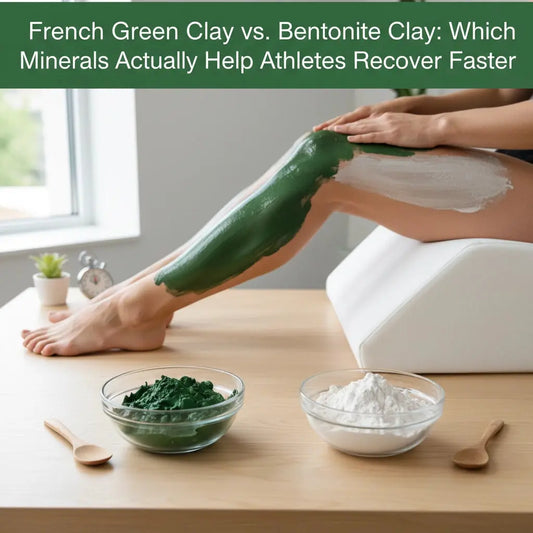 French Green Clay vs. Bentonite Clay: Which Minerals Actually Help Athletes Recover Faster? - CLAYER