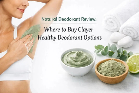 Natural Deodorant Review: Clayer Healthy Deodorant Options - CLAYER