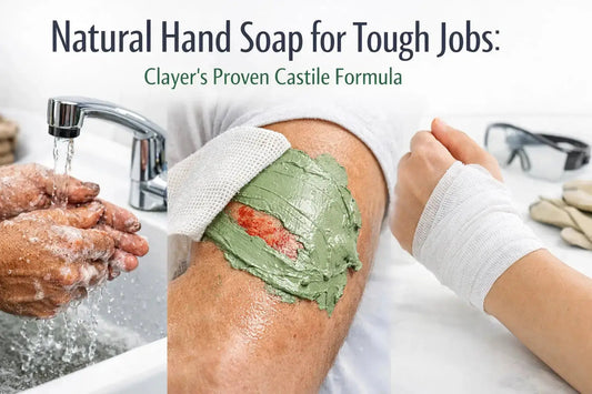 Natural Hand Soap for Tough Jobs: Clayer's Proven Castile Formula - CLAYER