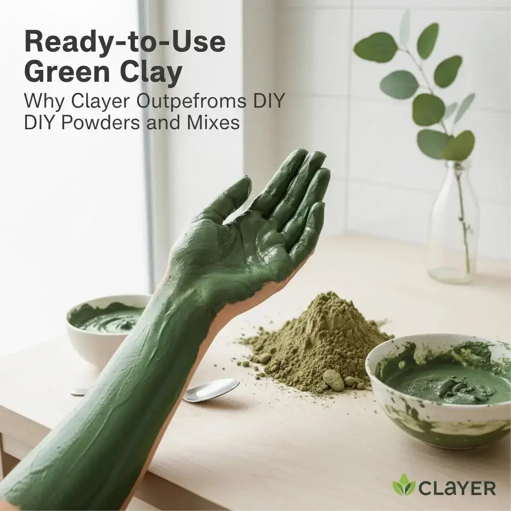 ReadytoUse Green Clay: Why Clayer Outperforms DIY Powders and Mixes ...