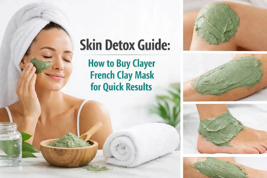 Skin Detox Guide: Clayer French Clay Mask for Quick Results - CLAYER