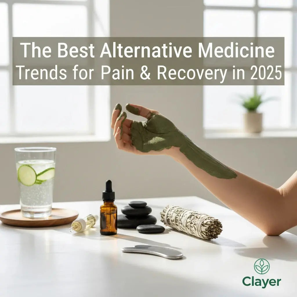 The Best Alternative Medicine Trends for Pain and Recovery in 2025 - CLAYER