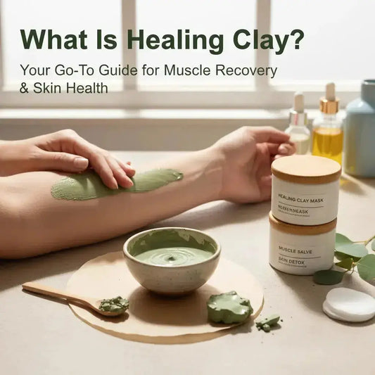 What Is Healing Clay? Your Go-To Guide for Muscle Recovery and Skin Health - CLAYER