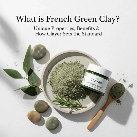What is French Green Clay? Unique Properties, Benefits, How Clayer Sets the Standard - CLAYER