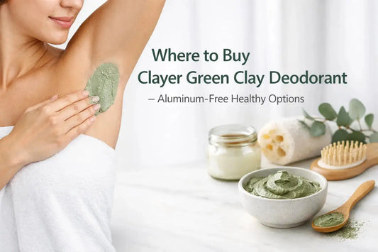 Where to Buy Clayer Green Clay Deodorant - Aluminum-Free Healthy Options - CLAYER