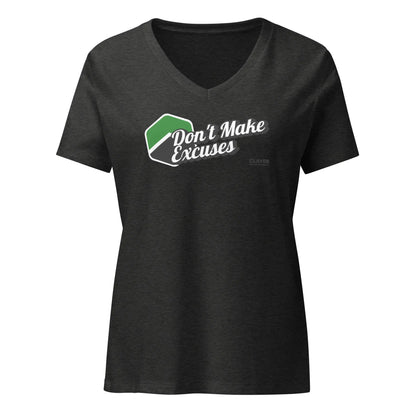 Don't Make Excuses -  V-Neck T-shirt CLAYER- green clay - healing clay - bentonite clay